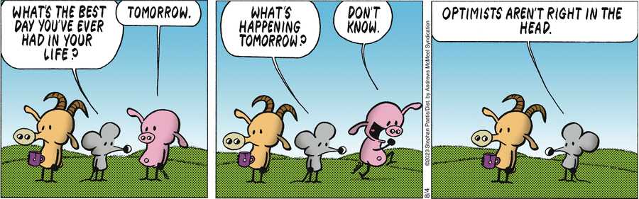Pearls Before Swine: Tomorrow is the best day of your life